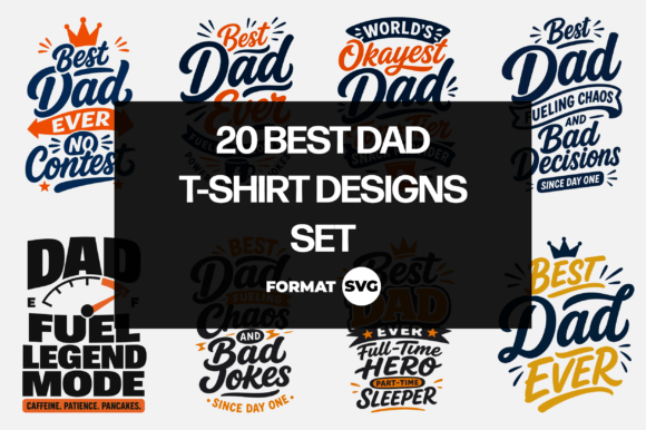 20 Best Dad SVG Bundle: Graphics & T-Shirt Designs