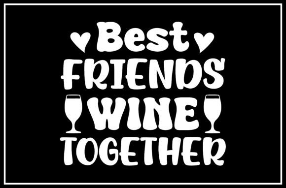 Best Friends Wine Together SVG Design for T-Shirt Graphics
