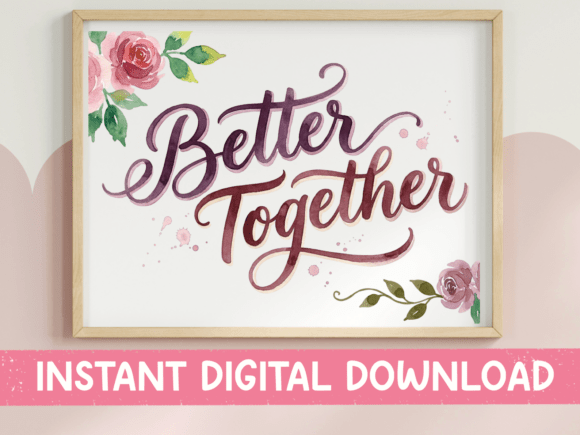 Better Together Floral Script Graphics for T-Shirt Designs
