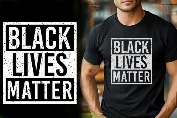 BLACK LIVES MATTER T-Shirt Graphics for Crafting
