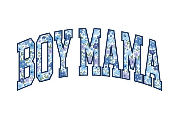 Boy Mama Floral Typography Graphics for T-Shirt Designs