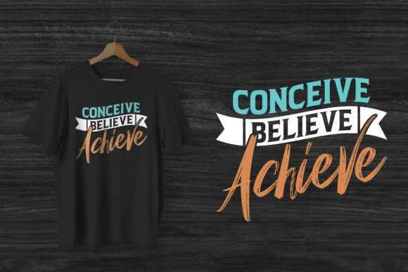 Conceive Believe Achieve Graphics for T-Shirt Designs