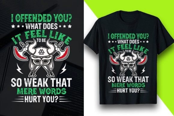 I Offended You Viking Graphics & T-Shirt Designs