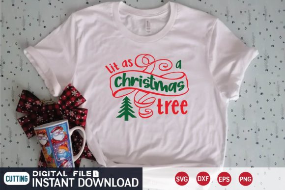 Lit As a Christmas Tree SVG: Graphics & T-Shirt Designs