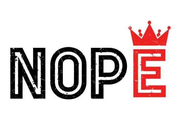 Nope Crown Funny Typography Design for T-Shirt Graphics
