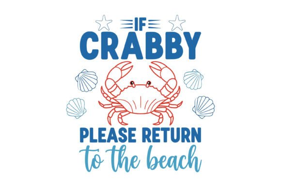 Review: If Crabby Beach Funny Quote Design for T-Shirts and Graphics