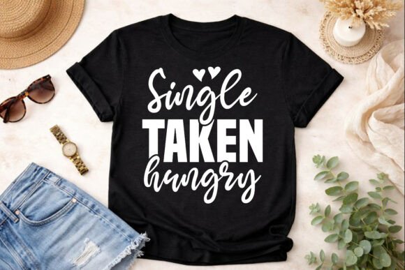 Single Taken Hungry SVG Design for Modern T-Shirt Graphics