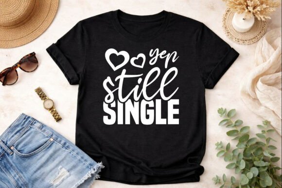 Yep Still Single SVG Design: A Fun and Versatile Embroidery Choice